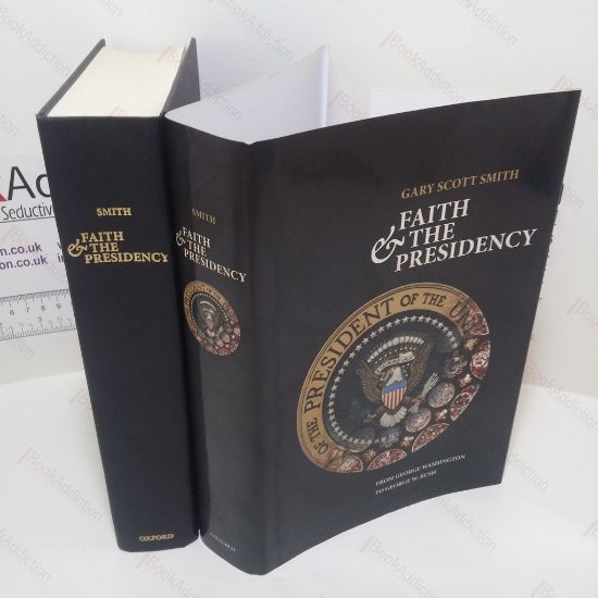 Picture of Faith and the Presidency : From George Washington to George W. Bush