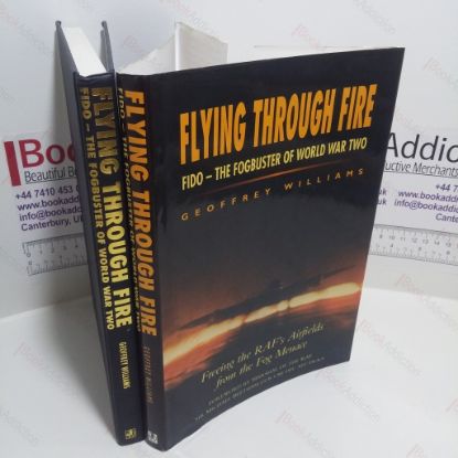 Picture of Flying Through Fire : FIDO - The Fogbuster of World War Two