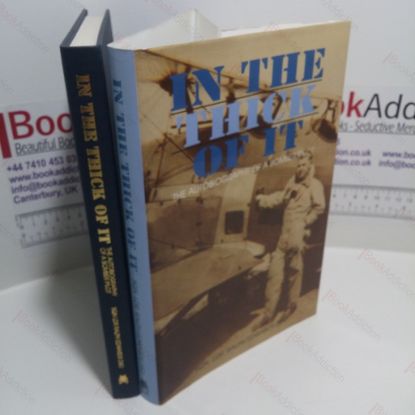 Picture of In the Thick of It : The Autobiography of a Bomber Pilot