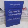 Picture of Categorical Frameworks (Library of Philosophy and Logic)