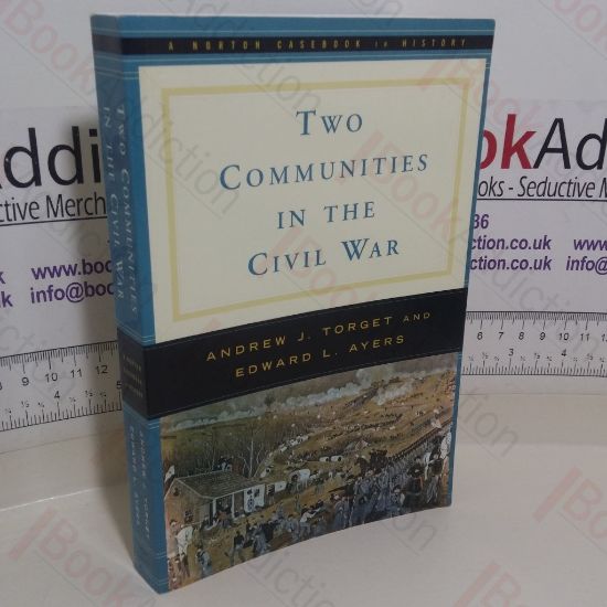 Picture of Two Communities in the Civil War (A Norton Casebook in History)