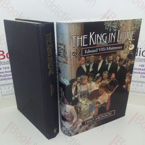 Picture of The King in Love: Edward VII's Mistresses