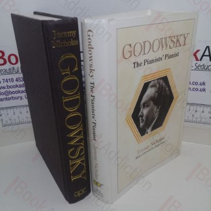 Picture of Godowsky: The Pianists' Pianist - A Biography of Leopold Godowsky