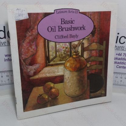 Picture of Basic Oil Brushwork (Leisure Arts, No. 13)