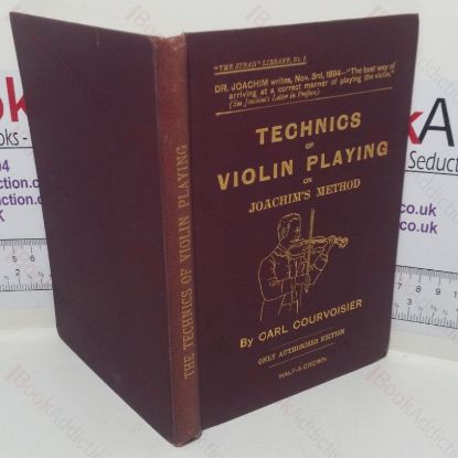Picture of The Technics of Violin Playing on Joachim's Method (Strad Library, No. I)