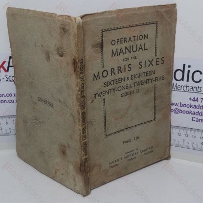 Picture of Operation Manual for the Morris Sixes - Sixteen & Eighteen, Twenty-one & Twenty-five, Series II