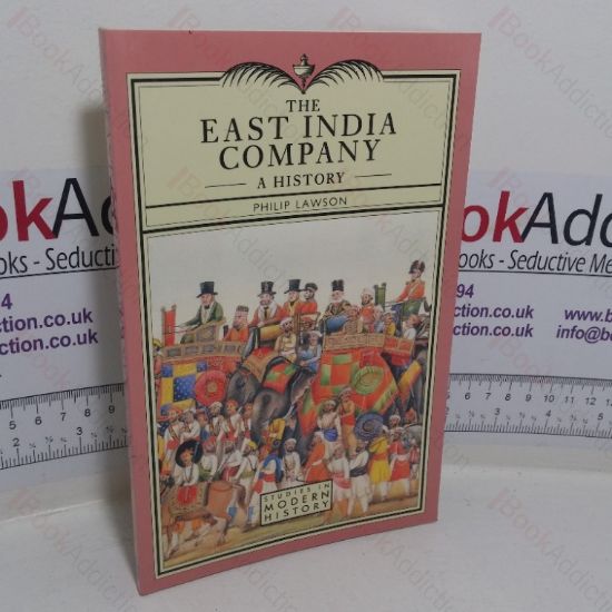 Picture of The East India Company: A History (Studies In Modern History series)