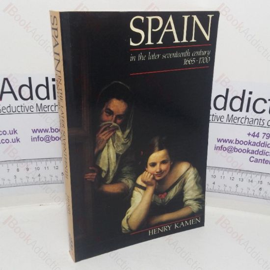 Picture of Spain in the Later Seventeenth Century, 1665-1700