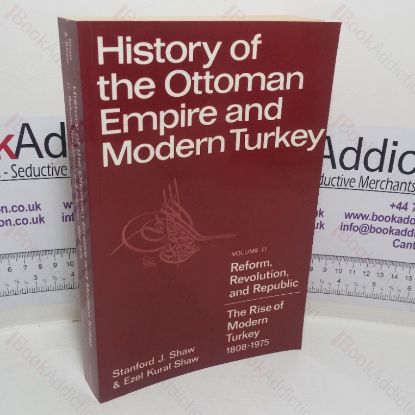 Picture of History of the Ottoman Empire and Modern Turkey, Volume 2 - Reform, Revolution, and Republic: The Rise of Modern Turkey. 18081975)