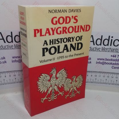 Picture of God's Playground: A History of Poland, Volume 2 - 1795 to the Present