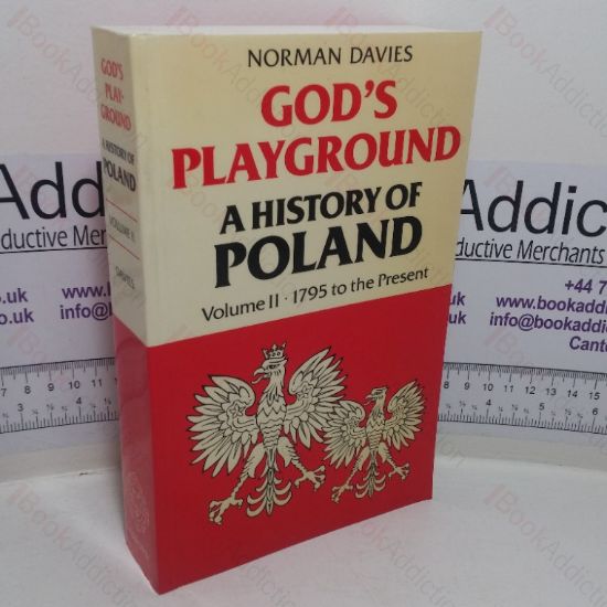 Picture of God's Playground: A History of Poland, Volume 2 - 1795 to the Present