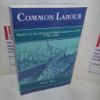 Picture of Common Labour : Workers and the Digging of North American Canals 1780-1860