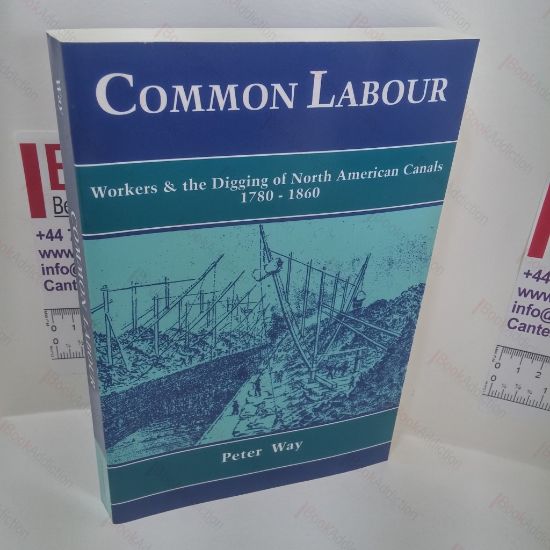 Picture of Common Labour : Workers and the Digging of North American Canals 1780-1860