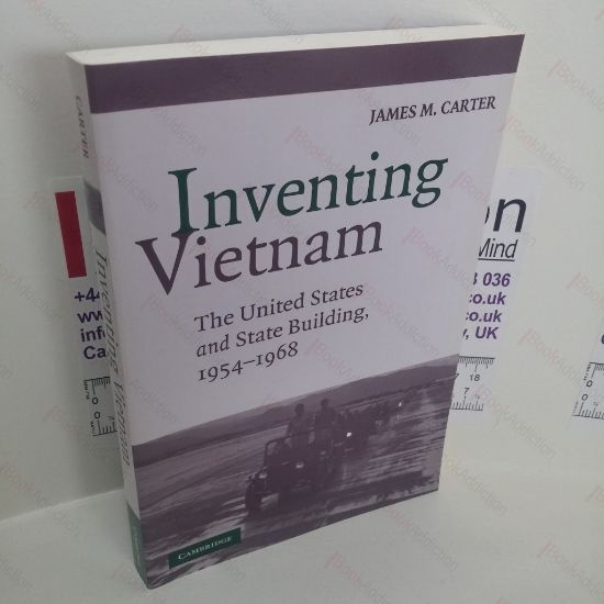 Picture of Inventing Vietnam : The United States and State Building, 1954-1968