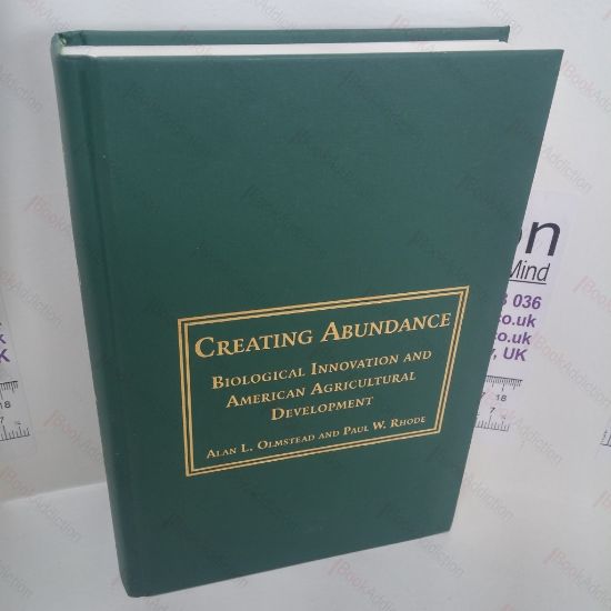 Picture of Creating Abundance : Biological Innovation and American Agricultural Development