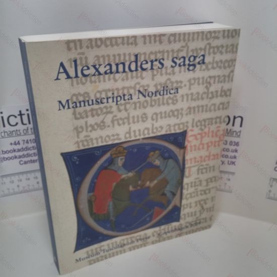 Picture of Alexander's Saga : AM 519a 4Â° in the ArnamagnÃ¦an Collection, Copenhagen : Volume 2 : Mauscripta Nordica