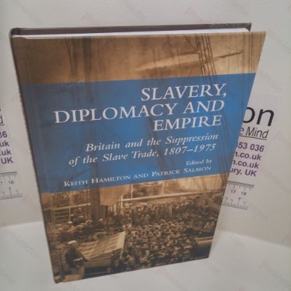 Picture of Slavery, Diplomacy and Empire : Britain and the Suppression of the Slave Trade, 1807-1975