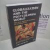 Picture of Globalization and the Postcolonial World : The New Political Economy of Development