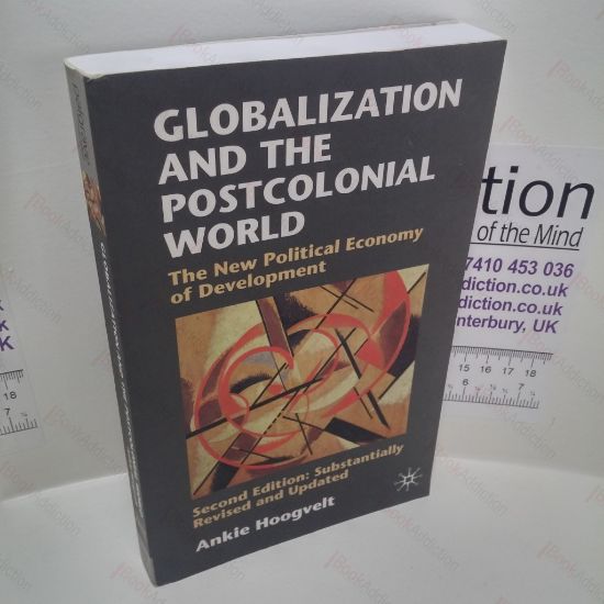 Picture of Globalization and the Postcolonial World : The New Political Economy of Development