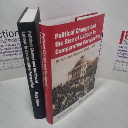 Picture of Political Change and the Rise of Labour in Comparative Perspective : Britain and Sweden, 1890-1920