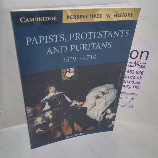 Picture of Papists, Protestants and Puritans 1559-1714 (Cambridge Perspectives in History series)