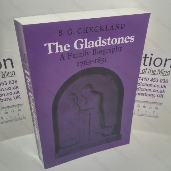 Picture of The Gladstones : A Family Biography, 1764-1851