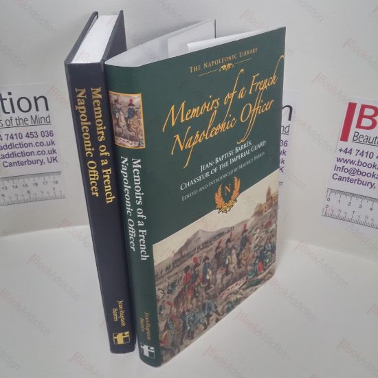 Picture of Memoirs of a French Napoleonic Officer : Jean-Baptiste Barres, Chasseur of the Imperial Guard (Frontline Napoleonic Library Series)