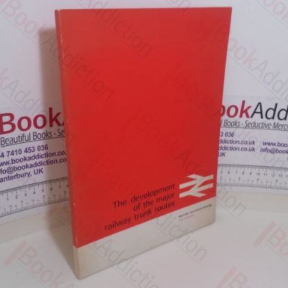 Picture of The Development of the Major Railway Trunk Routes