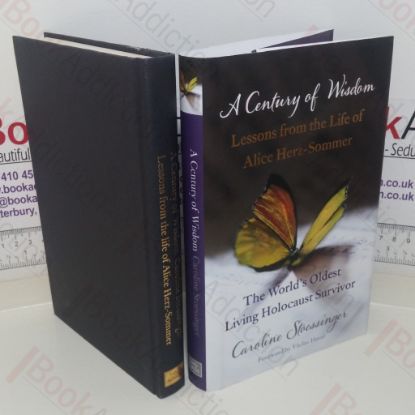 Picture of A Century of Wisdom: Lessons from the Life of Alice Herz-Somer, the World's Oldest Living Holocaust Survivor