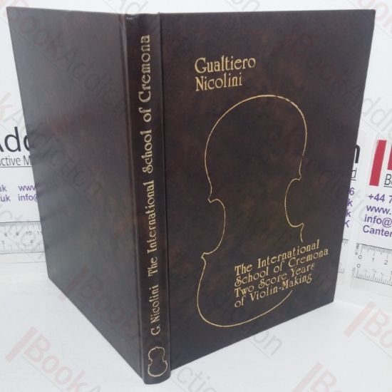 Picture of The International School of Cremona: Two Score Years of Violin Making.