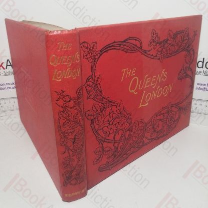 Picture of The Queen's London: A Pictorial and Descriptive Record of the Great Metropolis in the Last Year of Queen Victoria's Reign