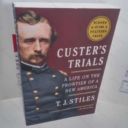 Picture of Custer's Trials : A Life on the Frontier of a New America