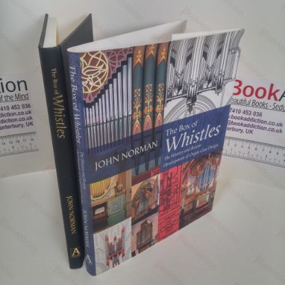 Picture of The Box of Whistles : The History and Recent Development of Organ Case Design