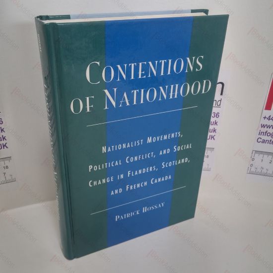 Picture of Contentions of Nationhood : Nationalist Movements, Political Conflict, and Social Change in Flanders, Scotland, and French Canada