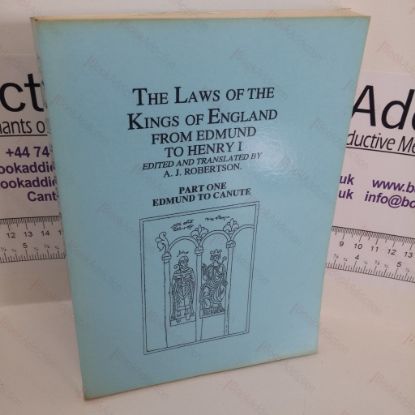Picture of The Laws of the Kings of England from Edmund to Henry I: Part 1, Edmund to Canute
