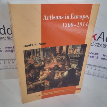 Picture of Artisans in Europe, 1300-1914 (New Approaches to European History Series)