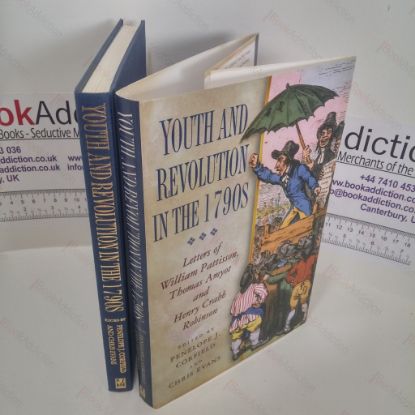 Picture of Youth and Revolution in the 1790s : The Letters of William Pattisson, Thomas Amyot and Henry Crabb Robinson