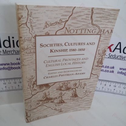 Picture of Societies, Cultures and Kinship, 1580-1850 : Cultural Provinces and English Local History