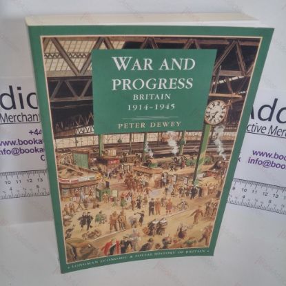 Picture of War and Progress : Britain, 1914-45 (Longman Economic and Social History of Britain Series)