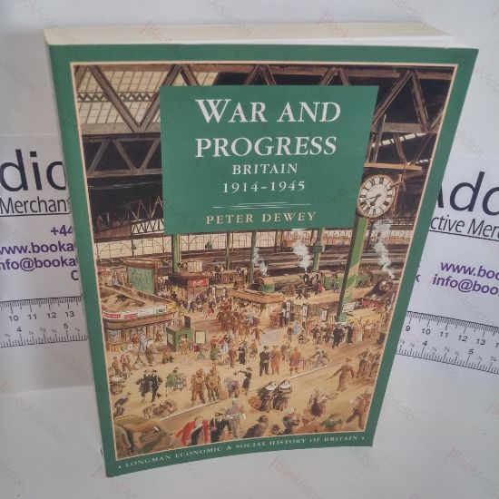 Picture of War and Progress : Britain, 1914-45 (Longman Economic and Social History of Britain Series)