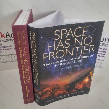 Picture of Space Has No Frontier : The Terrestrial Life and Times of Bernard Lovell (Signed and Inscribed)