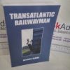 Picture of Transatlantic Railwayman