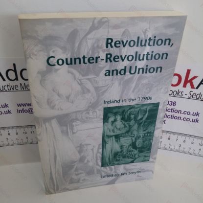 Picture of Revolution, Counter-Revolution and Union : Ireland in the 1790s