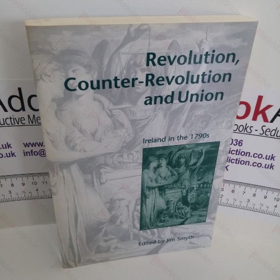 Picture of Revolution, Counter-Revolution and Union : Ireland in the 1790s