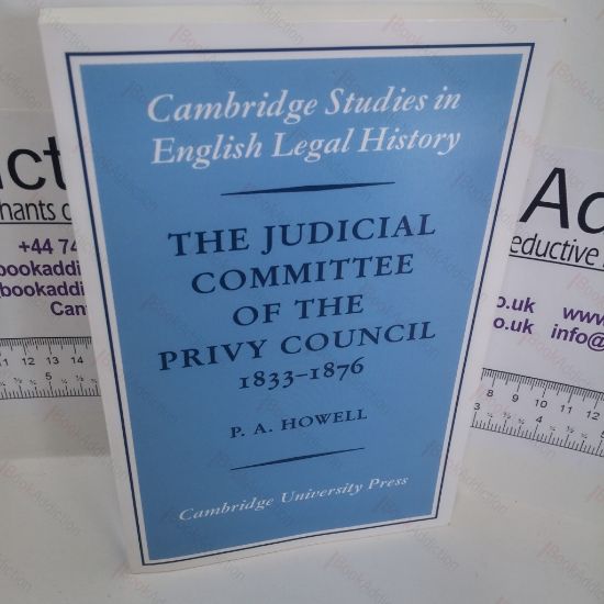 Picture of The Judicial Committee of the Privy Council, 1833-1876 : Its Origins, Structure and Development (Cambridge Studies in English Legal History Series)
