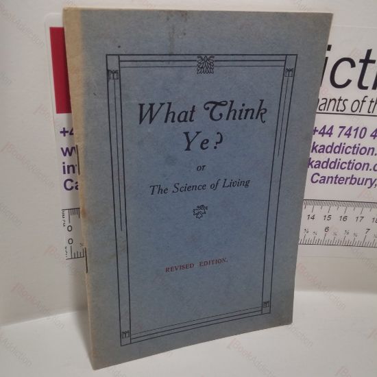 Picture of What Think Ye? Or the Science of Living