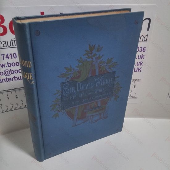 Picture of Sir David Wilkie : His Life and Works