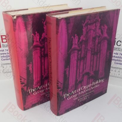 Picture of The Art of Organ-Building: A Comprehensive Historical, Theoretical, and Practical Treatise on the Tonal Appointment and Mechanical Construction of Concert-Room, Church and Chamber Organs (Volumes I and II)