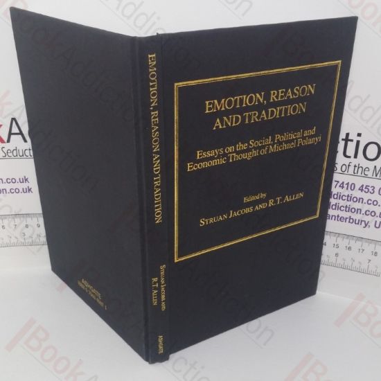 Picture of Emotion, Reason and Tradition: Essays on the Social, Political and Economic Thought of Michael Polanyi