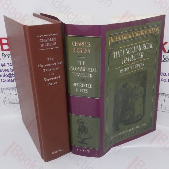 Picture of The Uncommercial Traveller and Reprinted Pieces etc. (The Oxford Illustrated Dickens)